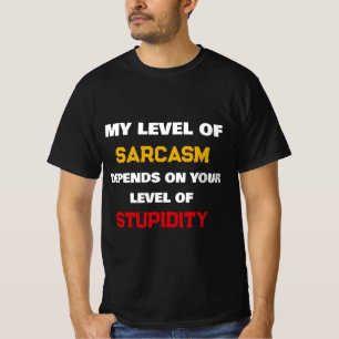Camiseta Meu Nível De Sarcasmo Depende Da Sua Estupidez É D