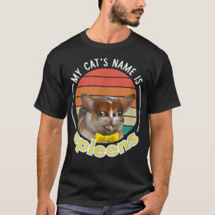 Camiseta Meu nome de gato é Spleens T-Shirt