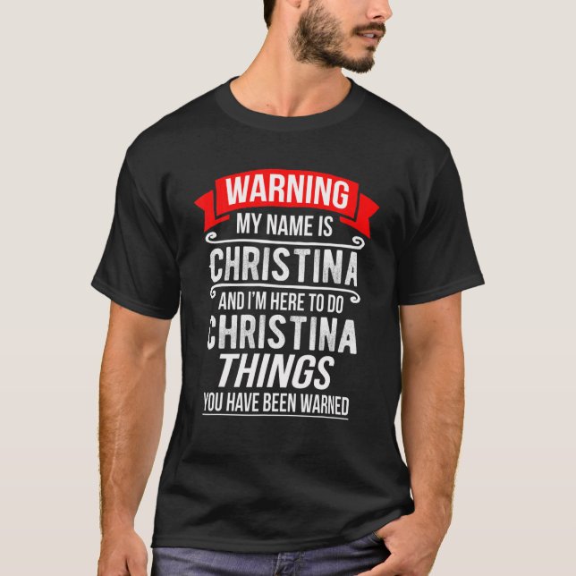 Camiseta Meu nome é Christina e estou aqui para fazer Chris (Frente)