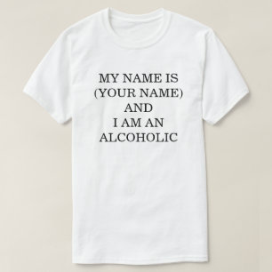 Camiseta Meu Nome É... E Eu Sou Alcoólatra