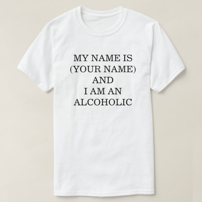 Camiseta Meu Nome É... E Eu Sou Alcoólatra (Frente do Design)