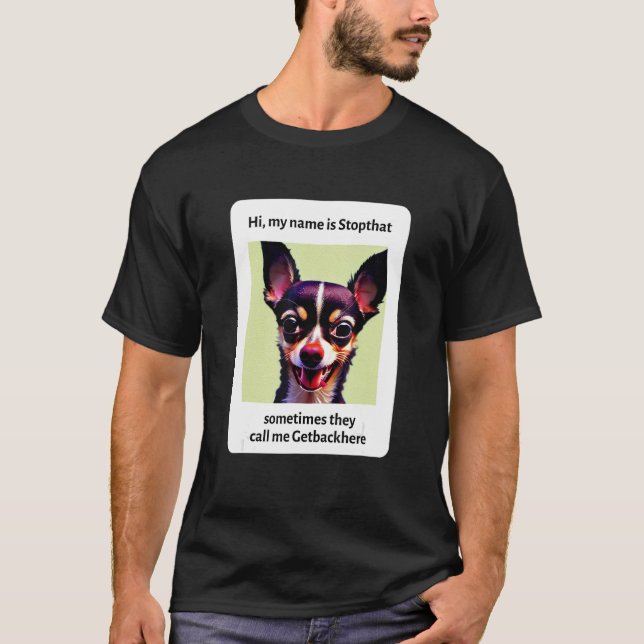 Camiseta Meu Nome É Parado Engraçado, O Cachorro Hyper Chih (Frente)
