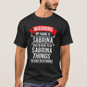 Camiseta Meu nome é Sabrina e estou aqui para fazer Sabrin