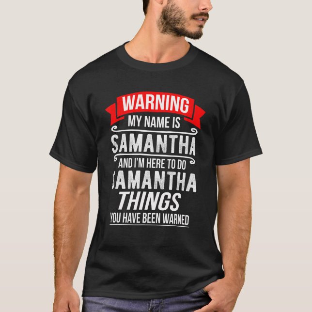 Camiseta Meu nome é Samantha e estou aqui para fazer Samant (Frente)