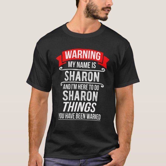 Camiseta Meu nome é Sharon e estou aqui para fazer coisas d (Frente)