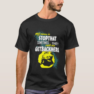 Camiseta Meu Nome É Stopthat Getback Here Bloodhound