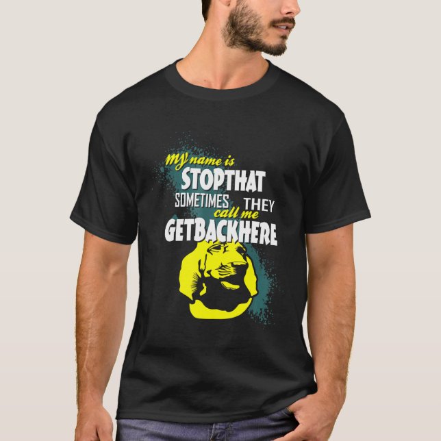 Camiseta Meu Nome É Stopthat Getback Here Bloodhound (Frente)