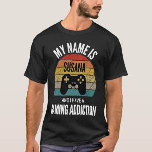 Camiseta Meu Nome É Susana E Eu Tenho Uma Adição De Jogos