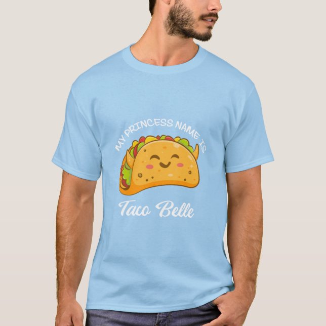 Camiseta Meu nome princesa Taco Belle Tacos Engraçado Cute2 (Frente)