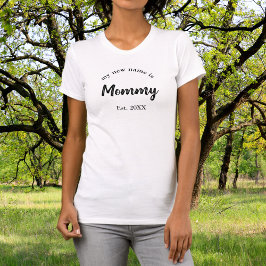 Camiseta Meu Novo Nome é Mamãe Nova Mãe