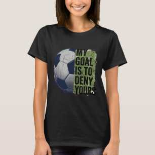 Camiseta Meu Objetivo É Negar O Seu Futebol Goleiro Criança