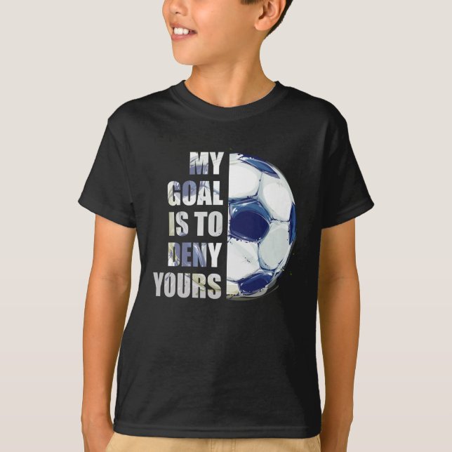 Camiseta Meu Objetivo É Negar Seu Futebol Goalie (Frente)