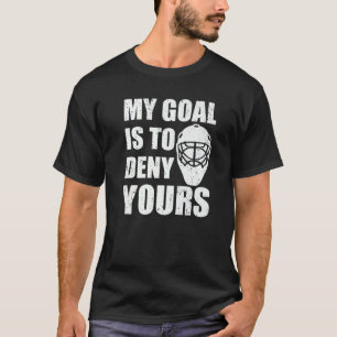 Camiseta Meu objetivo é negar seu goleiro de hóquei Premium