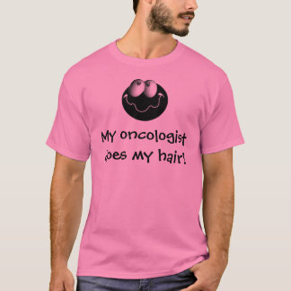 Camiseta Meu oncologista faz meu cabelo!