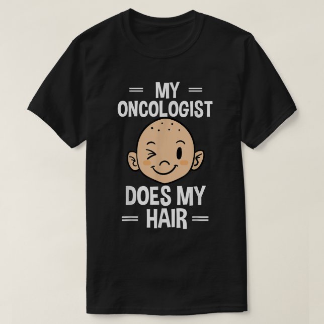 Camiseta Meu Oncologista Faz O Cancer De Quimioterapia Do C (Frente do Design)
