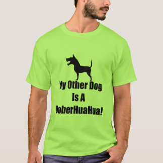 Camiseta Meu outro cão é um DoberHuaHua!