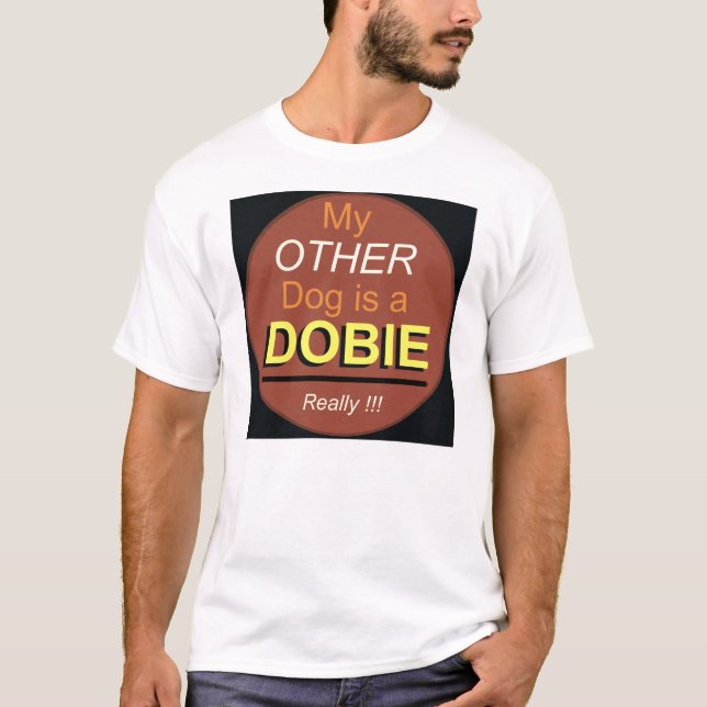 Camiseta Meu outro cão é um Dobie (Frente)
