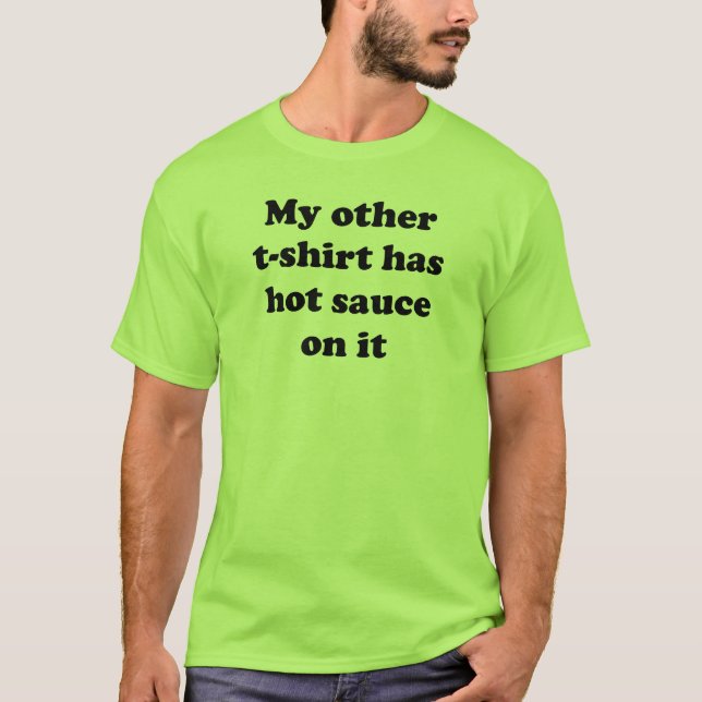 Camiseta Meu outro t-shirt tem o molho picante nele (Frente)