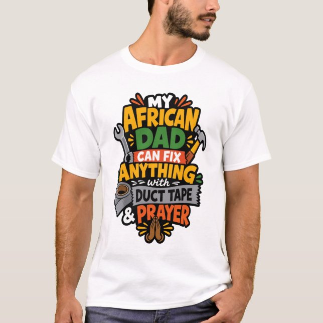 Camiseta Meu Pai Africano Pode Consertar Qualquer Coisa Pai (Frente)
