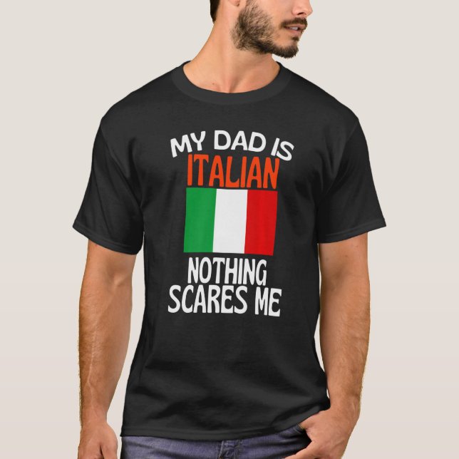Camiseta Meu Pai É Italiano Nada Me Assusta Pai Engraçado (Frente)