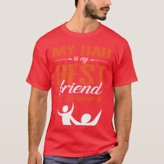 Camiseta Meu Pai É Meu Melhor Amigo E Sempre Será Pai