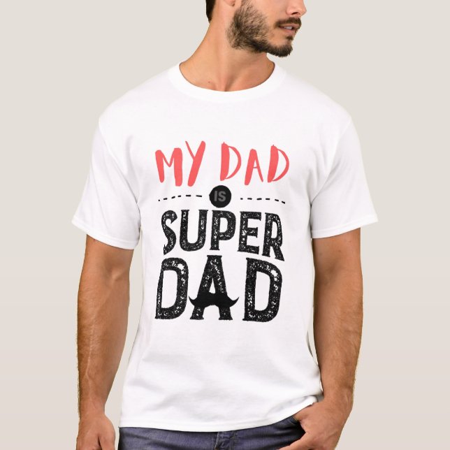 Camiseta Meu Pai é super Pai, Pai é meu herói. (Frente)