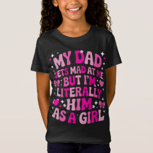 Camiseta Meu Pai fica bravo comigo, mas eu sou literalmente