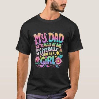 Camiseta Meu Pai Fica Louco Comigo Mas Eu O Visto Como Uma