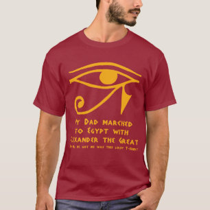 Camiseta Meu pai marchou a Egipto com Alexander o excelente
