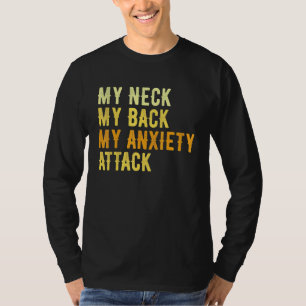 Camiseta Meu Pescoço Minhas Costas Meu Ataque De Ansiedade