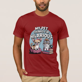 Camiseta "Meu Pet acha que sou uma T-Shirt hilariante"