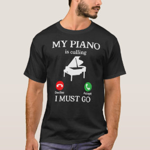 Camiseta Meu Piano Está Ligando E Eu Preciso Ir Pianista