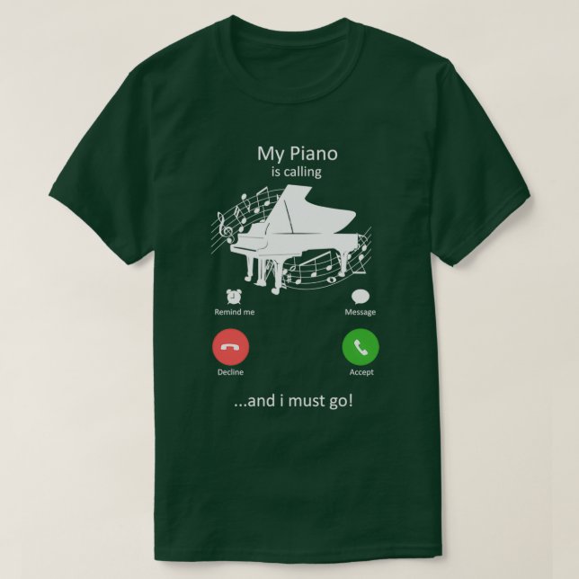 Camiseta Meu Piano Está Ligando e eu tenho que ir com piani (Frente do Design)