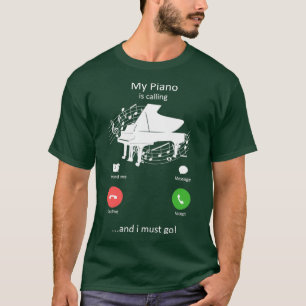 Camiseta Meu Piano Está Ligando e eu tenho que ir com piani