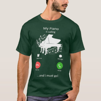 Camiseta Meu Piano Está Ligando e eu tenho que ir com piani