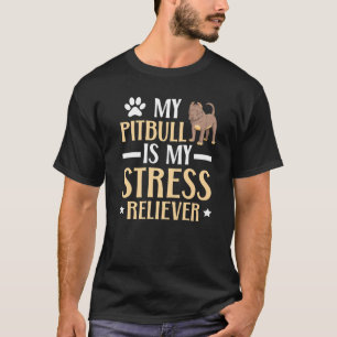 Camiseta Meu Pitbull É Meu Cachorro De Alavanca De Estress