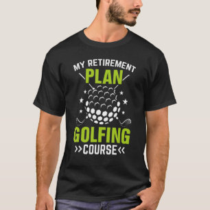 Camiseta Meu Plano de aposentadoria Curso de Golfe