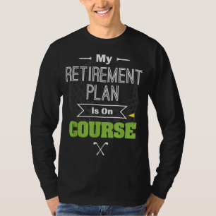 Camiseta Meu Plano De Aposentadoria É Claro Que Golfe Engra