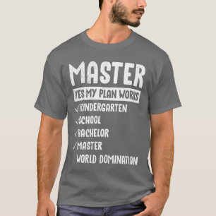 Camiseta Meu plano funciona garoto de mestrado em dominação