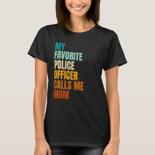 Camiseta Meu policial favorito me chama de mãe