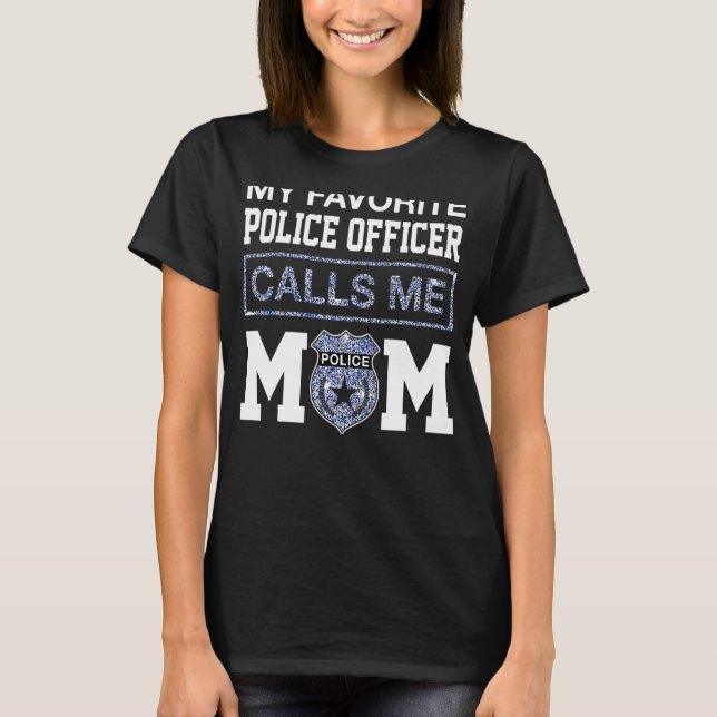 Camiseta Meu Policial Favorito Me Chama Mãe Mãe (Frente)