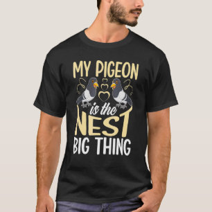 Camiseta Meu Pombo É A Grande Coisa Do Ninho