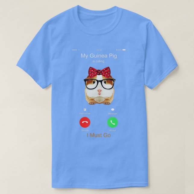 Camiseta Meu Porco Da Guiné Está Ligando E Eu Tenho Que Ir  (Frente do Design)