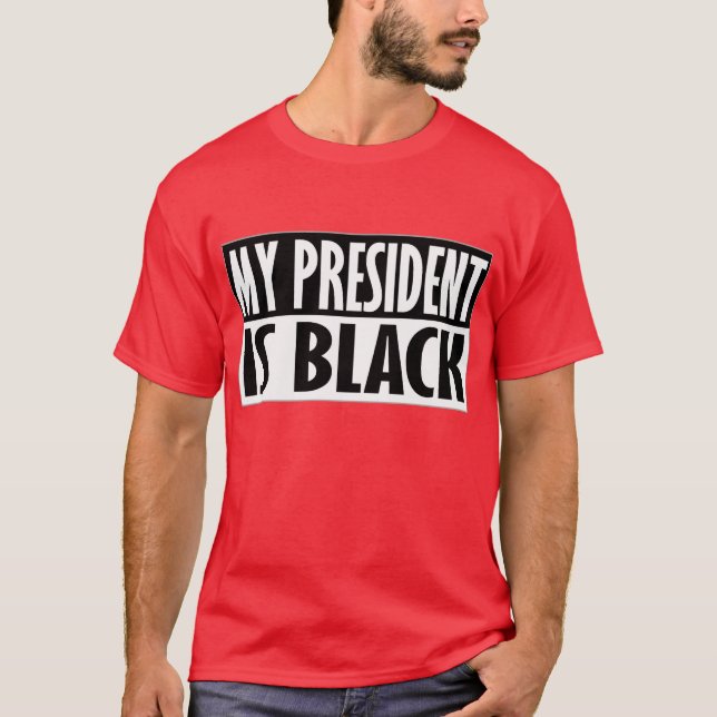 Camiseta Meu Presidente É Negro — Camisa-T (Frente)
