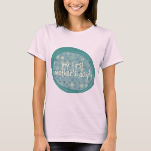 CAMISETA MEU PRIMEIRO DIA DE AS MÃES
