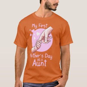 Camiseta Meu Primeiro Dia de as mães Como Uma Tia Shirt Fel