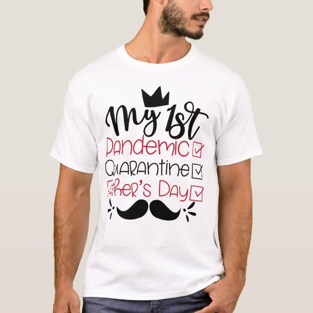 Camiseta Meu primeiro Dia de os pais Pandêmico de Quarenten (Frente)
