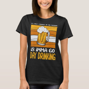 Camiseta meu primeiro dia de pensamento, bebendo da festa d