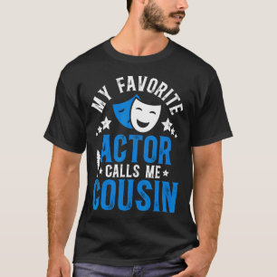 Camiseta Meu Primo Ator de Teatro Favorito Primo do Teatro