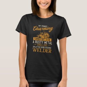 Camiseta Meu Príncipe Encantado É Um Soldador Soldador Sold